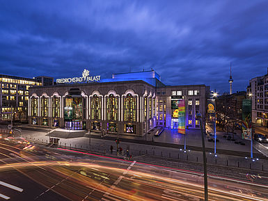 Außenansicht Friedrichstadt Palast Friedrichstadtpalast